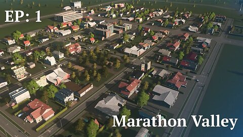 A New Start: Marathon Valley in Cities Skylines | EP 1