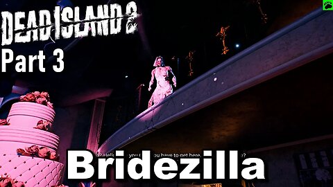 Dead Island 2 Part 3 Bridezilla