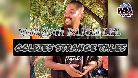 The 49th Parallel - Goldie’s Strange Tales