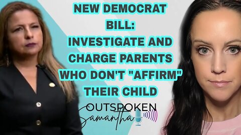 VA Bill Makes Not Affirming Your Child As LGBTQ a Felony || Outspoken Samantha || 10.16.22