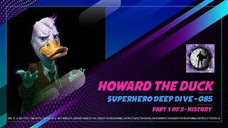 Howard The Duck Pt 1 - Superhero Deep Dive 085