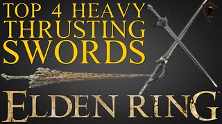Elden Ring - Top 4 Best Heavy Thrusting Swords and Where to Find Them