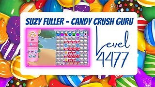 Candy Crush Level 4477 Talkthrough, 20 Moves 0 Boosters