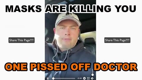 ONE PISSED OFF DOCTOR - MASKS ARE KILLING YOU - TAKE THEM OFF NOW! - PLEASE SHARE THIS VIDEO