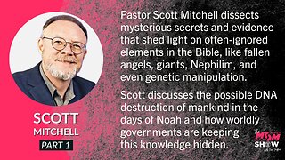 Ep. 527 - Scripture Shows Existence of Nephilim, Giants, Fallen Angels, and Aliens - Scott Mitchell