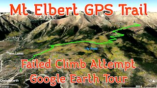Mount Elbert GPS Trail / Failed Climb Attempt / Google Earth Tour