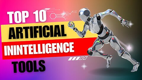 Top 10 Ai tools You Need To Know!