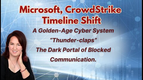 Microsoft; CrowdStrike Timeline Shift; Cyber System "Thunder Clap" #microsoft #outage #spiritual