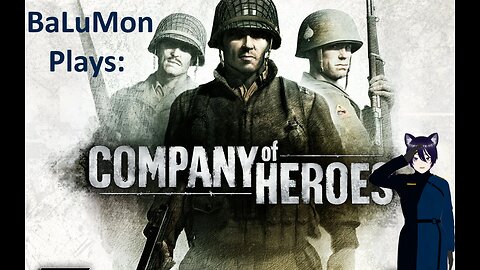 [VRumbler] BaLuMon PLAYS Company of Heroes for the first time!