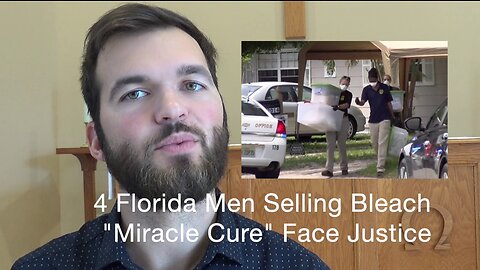 4 Florida Men Selling Bleach "Miracle Cure" Face Justice