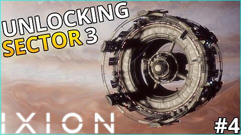UNLOCKING SECTOR 3! - Ixion gameplay part 4 - Ixion Game