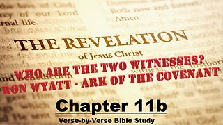 The Revelation of Jesus Christ - Chapter 11b