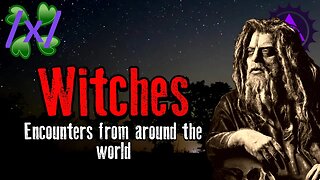 Witches: Encounters from Around the World | 4chan /x/ Supernatural Greentext Stories Thread