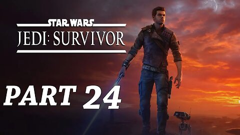 Star Wars Jedi Survivor Walkthrough Gameplay Part 24