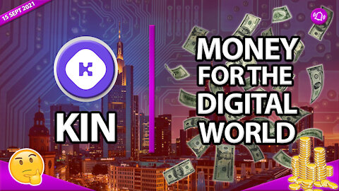 KIN - MONEY FOR THE DIGITAL WORLD