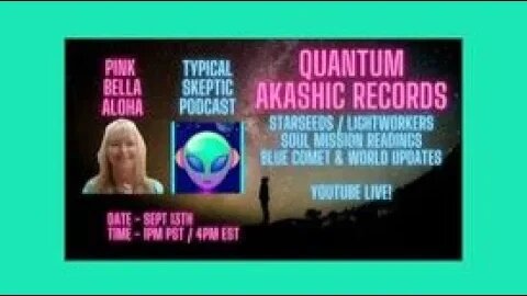 Quantum Akashic Readings, Blue Comet & World Updates, Pink Bella Aloha, TsP #809