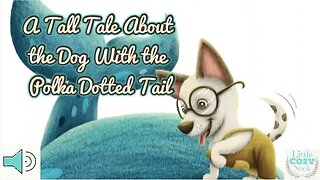 A Tall Tale About the Dog With the Polka Dotted Tail - READ ALOUD books for Children