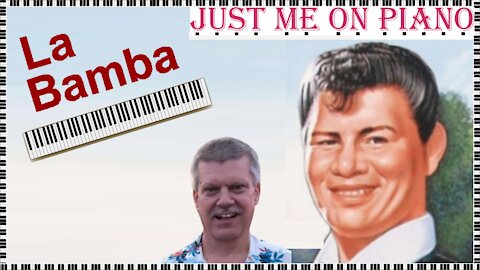 Great ol' Latin dance rock song - La Bamba (Ritchie Valens) covered by Just Me on Piano / Vocal
