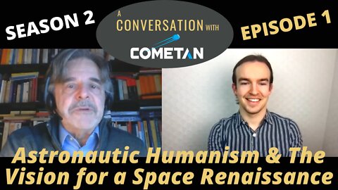 A Conversation with Cometan & Adriano Autino | S2E1 | Astronautic Humanism & Space Renaissance