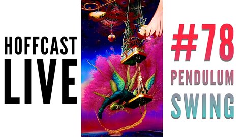 Pendulum Swing | Hoffcast LIVE #78