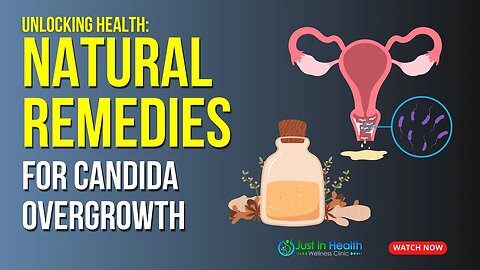 Unlocking Health: Natural Remedies for Candida Overgrowth
