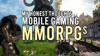 My Honest Opinion On Mobile Gaming & Mobile MMORPGs