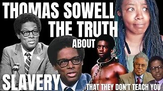 Thomas Sowell - The Truth About Slavery - Thomas Sowell Reaction - What They Dont Teach You -REPOST
