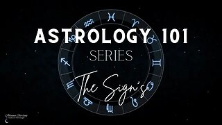 ASTROLOGY 101 SERIES--The Sign's #astrology