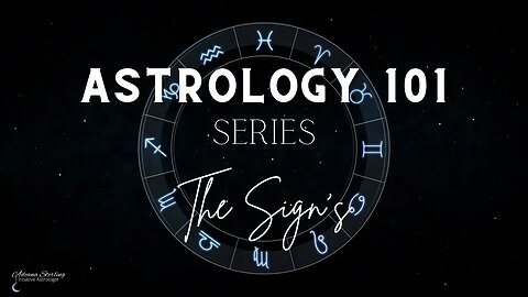 ASTROLOGY 101 SERIES--The Sign's #astrology