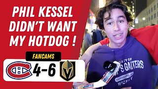 PHIL KESSEL DIDN'T WANT MY HOTDOG ! | MTL 4-6 VGK | FANCAM