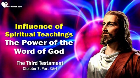 Power of Gods Word...Jesus explains Influence of the spiritual Teaching ❤️ 3rd Testament Chapter 7-2
