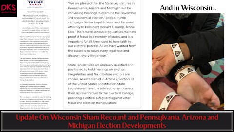 Update On Wisconsin Sham Recount and Pennsylvania, Arizona and Michigan Election Developments