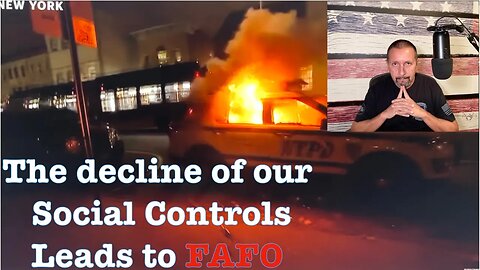 Episode 59: The Decline Of Our Social Controls Leads To FAFO