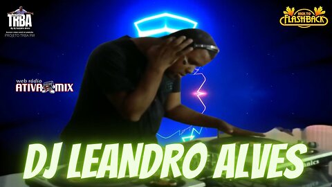 BACK TO FLASH BACK DJ LEANDRO ALVES