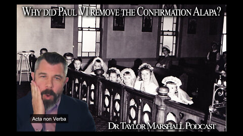 "Why did Paul VI Remove the Confirmation Alapa?"