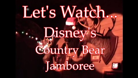 Let's Watch - The Country Bear Jamboree - Christmas Edition - 2003