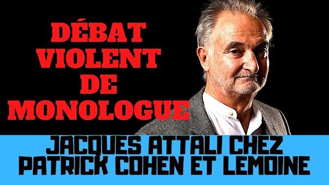 Jacques Attali, un débat violent de monologue chez Cohen et Lemoine