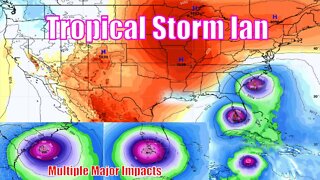 Tropical Storm Ian Update, Potential Multiple Major Hurricane Landfalls!