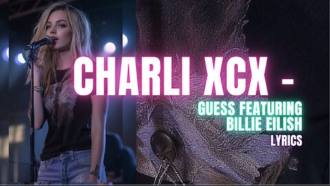 Charli xcx - Guess Special Edition ft. Billie Eilish