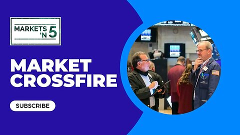 Market Crossfire | Markets 'N5 - Episode 52