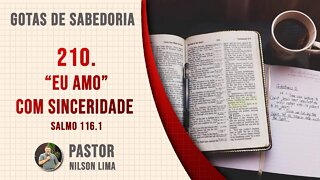 🔴 210. Eu amo o Senhor, sinceramente - Salmo 116.1 - Pr. Nilson Lima #DEVOCIONAL