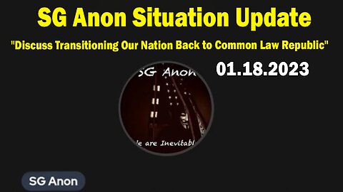 SG Anon Situation Update 1/18/24: "Discuss Transitioning Our Nation Back to Common Law Republic"