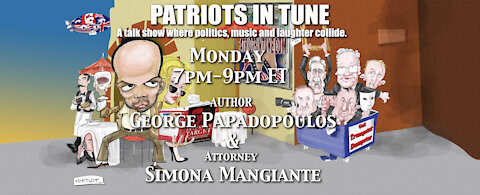 GEORGE PAPADOPOULOS -&- SIMONA MANGIANTE PAPADOPOULOS Patriots In Tune Show - Ep. #471 - 10/18/2021