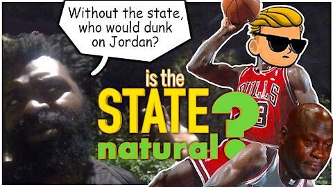 The State Is A Human Construct | Is The State Natural?