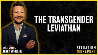 The Transgender Leviathan with Terry Schilling