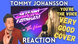 VERY GOOD COVER - YOU’RE THE VOICE (John Farnham) - Tommy Johansson Reaction