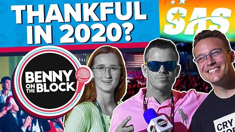 What Are You Most Thankful For In 2020? [Benny On The Block 33]