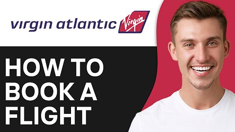 How To Book A Flight on Virgin Atlantic