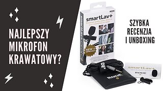 Rode smartLav+ to rzeczywiście profesjonalny mikrofon krawatowy? Rozpakowanie i szybka recenzja