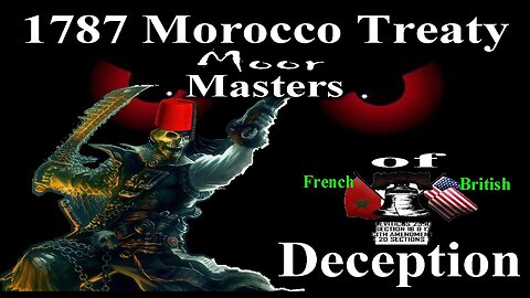 🚩🇲🇦 How 1787 Morocco Treaty is being Used to Deceive